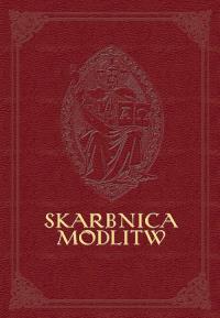Skarbnica modlitw. Autor: Bednarz Mieczysław. Dobreksiazki.pl Okładka książki Skarbnica modlitw