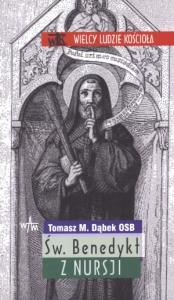 Św. Benedykt z Nursji. Autor: Dąbek Tomasz Maria. Dobreksiazki.pl Okładka książki Św. Benedykt z Nursji
