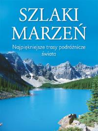 Szlaki marzeń. Autor: Schober Ulrike. Dobreksiazki.pl Okładka książki Szlaki marzeń
