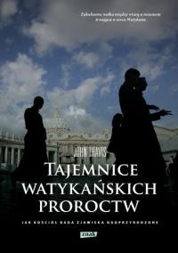 Tajemnice watykańskich proroctw. Autor: Thavis John. Dobreksiazki.pl Okładka książki Tajemnice watykańskich proroctw