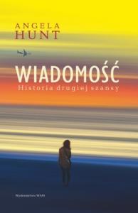 Wiadomość. Autor: Hunt Angela. Dobreksiazki.pl Okładka książki Wiadomość