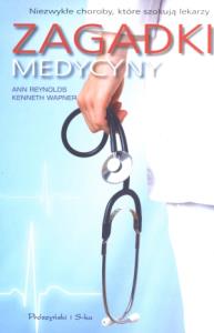 Zagadki medycyny. Autor: Ann Reynolds. Dobreksiazki.pl Okładka książki Zagadki medycyny