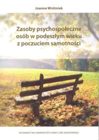 Zasoby psychospołeczne osób w podeszłym wieku. Autor: Wrótniak Joanna. Dobreksiazki.pl Okładka książki Zasoby psychospołeczne osób w podeszłym wieku