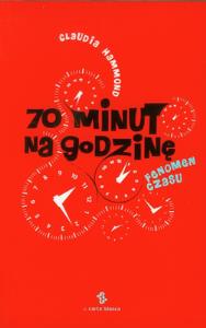 70 minut na godzinę. Autor: Hammond Claudia. Dobreksiazki.pl Okładka książki 70 minut na godzinę