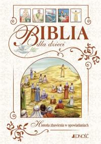 Biblia dla dzieci Historia zbawienia w opowiadaniach. Autor: Dietrich Steinwede. Dobreksiazki.pl Okładka książki Biblia dla dzieci Historia zbawienia w opowiadaniach