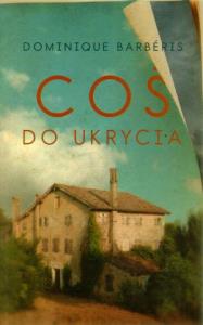 Coś do ukrycia - Dominique Barberis. Autor: Barberis Dominique. Dobreksiazki.pl Okładka książki Coś do ukrycia - Dominique Barberis