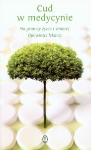 Cud w medycynie. Autor: Praca zbiorowa. Dobreksiazki.pl Okładka książki Cud w medycynie