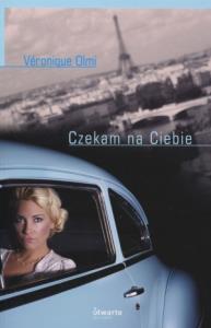 Czekam na Ciebie. Autor: Olmi Veronique. Dobreksiazki.pl Okładka książki Czekam na Ciebie
