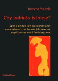 Czy kobieta istnieje?. Autor: Wodzik Justyna. Dobreksiazki.pl Okładka książki Czy kobieta istnieje?