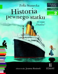 Czytam sobie - Historia pewnego statku. Autor: Stanecka Zofia. Dobreksiazki.pl Okładka książki Czytam sobie - Historia pewnego statku