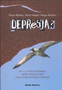 Depresja?. Autor: David Althaus, Urlich Hegerl, Holger Reiners. Dobreksiazki.pl Okładka książki Depresja?