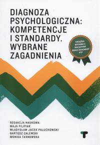 Diagnoza psychologiczna: kompetencje i standardy. Wydawca: Polskie Towarzystwo Psychologiczne Zarząd Główny. Dobreksiazki.pl Opakowanie Diagnoza psychologiczna: kompetencje i standardy