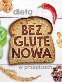 Dieta bezglutenowa w przepisach. Autor: Opracowanie zbiorowe. Dobreksiazki.pl Okładka książki Dieta bezglutenowa w przepisach