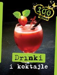 Drinki i koktajle. 100 przepisów. Autor: Opracowanie zbiorowe. Dobreksiazki.pl Okładka książki Drinki i koktajle. 100 przepisów