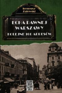 Echa dawnej Warszawy. Kolejne 100 adresów. Autor: Zalewski Ireneusz. Dobreksiazki.pl Okładka książki Echa dawnej Warszawy. Kolejne 100 adresów