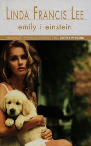 Emily i Einstein. Autor: Lee Linda Francis. Dobreksiazki.pl Okładka książki Emily i Einstein