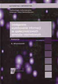Inteligentne wydobywanie informacji ze społecznościowych serwisów internetowych. Wydawca: PWNT. Dobreksiazki.pl Opakowanie Inteligentne wydobywanie informacji ze społecznościowych serwisów internetowych
