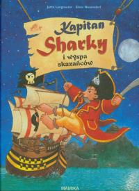 Kapitan Sharky i wyspa skazańców. Autor: Langreuter Jutta, Neuendorf Silvio. Dobreksiazki.pl Okładka książki Kapitan Sharky i wyspa skazańców