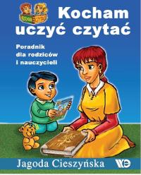 Kocham uczyć czytać. Por. dla rodzic. i naucz.. Autor: Cieszyńska Jagoda. Dobreksiazki.pl Okładka książki Kocham uczyć czytać. Por. dla rodzic. i naucz.