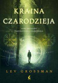 Kraina czarodzieja. Autor: Grossman Lev. Dobreksiazki.pl Okładka książki Kraina czarodzieja