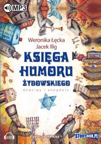 Księga humoru żydowskiego - Audiobook. Autor: Illg Jacek, Weronika Łęcka. Dobreksiazki.pl Okładka książki Księga humoru żydowskiego - Audiobook