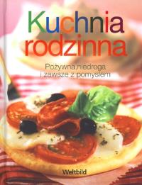 Kuchnia rodzinna. Autor: Aleksandra Dobrzańska (tłum.). Dobreksiazki.pl Okładka książki Kuchnia rodzinna