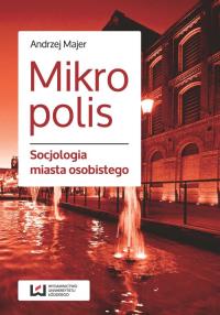 Mikropolis. Autor: Andrzej Majer. Dobreksiazki.pl Okładka książki Mikropolis