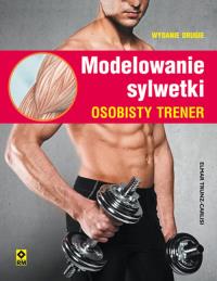 Modelowanie sylwetki. Osobisty trener. Autor: Trunz-Carlisi Elmar. Dobreksiazki.pl Okładka książki Modelowanie sylwetki. Osobisty trener