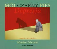 Mój czarny pies depresja. Autor: Matthew Johnstone. Dobreksiazki.pl Okładka książki Mój czarny pies depresja