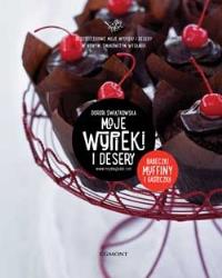 Moje wypieki i desery. Babeczki, muffiny i ciasteczka. Autor: Świątkowska Dorota. Dobreksiazki.pl Okładka książki Moje wypieki i desery. Babeczki, muffiny i ciasteczka