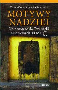 Motywy nadziei. Autor: Ermes Ronchi, Marina Marcolini. Dobreksiazki.pl Okładka książki Motywy nadziei