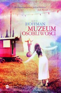 Muzeum osobliwości. Autor: Hoffman Alice. Dobreksiazki.pl Okładka książki Muzeum osobliwości
