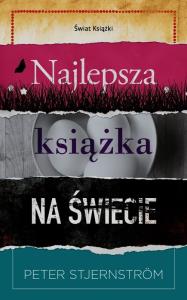Najlepsza książka na świecie. Autor: Peter Stjernstrom. Dobreksiazki.pl Okładka książki Najlepsza książka na świecie