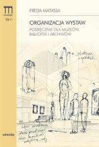 Organizacja wystaw. Autor: Matassa Freda. Dobreksiazki.pl Okładka książki Organizacja wystaw