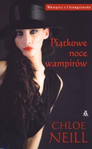 Piątkowe noce wampirów. Autor: Neill Chloe. Dobreksiazki.pl Okładka książki Piątkowe noce wampirów