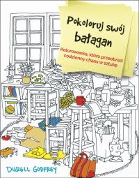 Pokoloruj swój bałagan. Autor: Durell Godfrey. Dobreksiazki.pl Okładka książki Pokoloruj swój bałagan