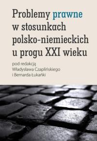 Okładka książki Problemy prawne w stosunkach polsko-niemieckich u progu XXI wieku