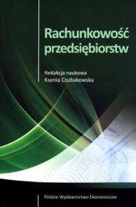Rachunkowość przedsiębiorstw. Autor: Czubakowska Ksenia. Dobreksiazki.pl Okładka książki Rachunkowość przedsiębiorstw