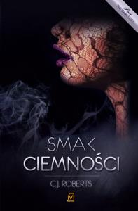 Smak ciemności. Tom 3 The dark duet. Autor: Roberts C.J.. Dobreksiazki.pl Okładka książki Smak ciemności. Tom 3 The dark duet