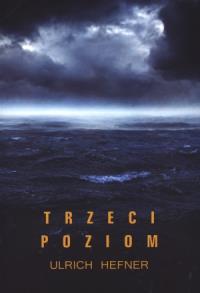 Trzeci poziom. Autor: Hefner Ulrich. Dobreksiazki.pl Okładka książki Trzeci poziom