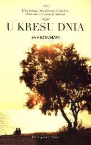 U kresu dnia. Autor: Bonham Eve. Dobreksiazki.pl Okładka książki U kresu dnia