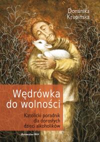 Wędrówka do wolności. Autor: Dominika Krupińska. Dobreksiazki.pl Okładka książki Wędrówka do wolności