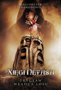 Xięgi Nefasa Trygław-władca losu. Autor: Małgorzata Saramonowicz. Dobreksiazki.pl Okładka książki Xięgi Nefasa Trygław-władca losu
