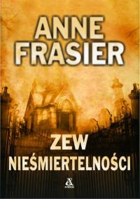 Zew nieśmiertelności. Autor: Frasier Anne. Dobreksiazki.pl Okładka książki Zew nieśmiertelności