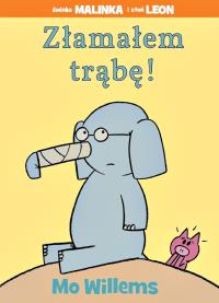 Złamałem trąbę! TW. Autor: Mo Willems. Dobreksiazki.pl Okładka książki Złamałem trąbę! TW
