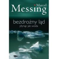 Bezdrożny ląd - Marcel Messing. Autor: Marcel Messing. Dobreksiazki.pl Okładka książki Bezdrożny ląd - Marcel Messing