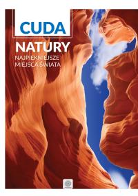 Cuda natury. Autor: Opracowanie zbiorowe. Dobreksiazki.pl Okładka książki Cuda natury