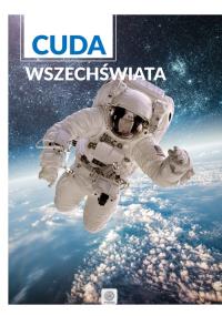 Cuda Wszechświata. Autor: Opracowanie zbiorowe. Dobreksiazki.pl Okładka książki Cuda Wszechświata