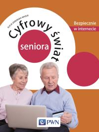 Cyfrowy świat seniora. Autor: Żarowska-Mazur Alicja. Dobreksiazki.pl Okładka książki Cyfrowy świat seniora