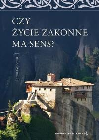 Czy życie zakonne ma sens?. Autor: Luigi Guccini. Dobreksiazki.pl Okładka książki Czy życie zakonne ma sens?